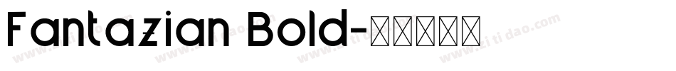 Fantazian Bold字体转换